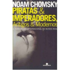 PIRATAS E IMPERADORES - ANTIGOS & MODERNOS