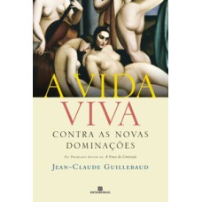 A vida viva: contra as novas dominações