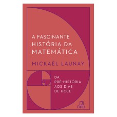 A FASCINANTE HISTÓRIA DA MATEMÁTICA