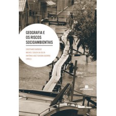 Geografia e os riscos socioambientais