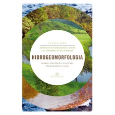 Hidrogeomorfologia: formas, processos e registros sedimentares fluviais