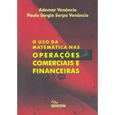 USO MATEMATICA NAS OERACOES COMERCIAIS E FINANCEIRAS, O