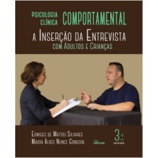 PSICOLOGIA CLÍNICA COMPORTAMENTAL - A INSERÇÃO DA ENTREVISTA COM ADULTOS E CRIANÇAS