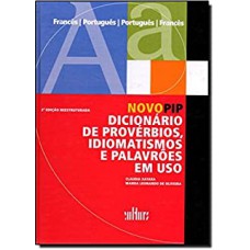 NOVO PIP - DICIONARIO DE PROVERBIOS, IDIOMATISMOS E PALAVROES EM USO - 2