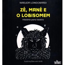 ZÉ, MANÉ E O LOBISOMEM