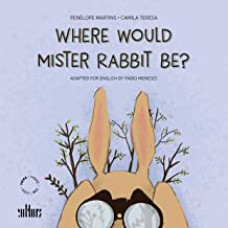 WHERE WOULD MISTER RABBIT BE?