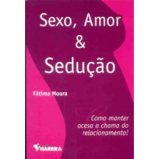 SEXO, AMOR E SEDUCAO - 1