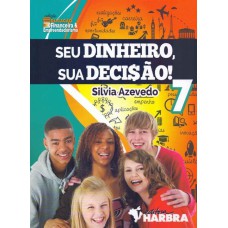 SEU DINHEIRO, SUA DECI$ÃO! - 7º ANO