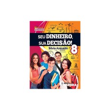 SEU DINHEIRO, SUA DECI$ÃO! - 8º ANO