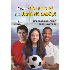 COM A BOLA NO PÉ E A URNA NA CABEÇA