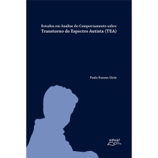 ESTUDOS EM ANÁLISE DO COMPORTAMENTO SOBRE TRANSTORNO DO ESPECTRO AUTISTA (TEA)