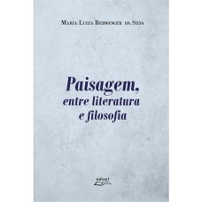 PAISAGEM, ENTRE LITERATURA E FILOSOFIA