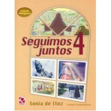 SEGUIMOS JUNTOS 4ª SÉRIE ENSINO RELIGIOSO