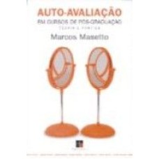 AUTO AVALIACAO EM CURSOS DE POS GRADUACAO - TEORIA E...