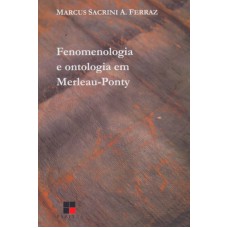 FENOMENOLOGIA E ONTOLOGIA EM MERLEAU PONTY