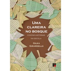 UMA CLAREIRA NO BOSQUE - CONTAR HISTÓRIAS NA ESCOLA