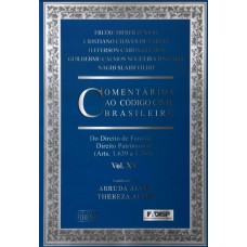 COMENTÁRIOS AO CÓDIGO CIVIL BRASILEIRO - ARTS. 1639 A 1783 - VOL. XV - COLEÇÃO