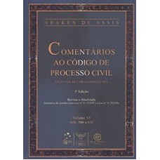 COMENTÁRIOS AO CÓDIGO DE PROCESSO CIVIL VOL. VI