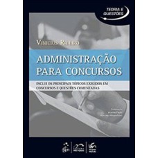 SÉRIE TEORIA E QUESTÕES - ADMINISTRAÇÃO PARA CONCURSOS