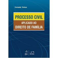 PROCESSO CIVIL APLICADO AO DIREITO DE FAMÍLIA