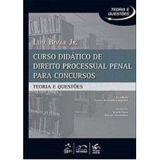 SÉRIE TEORIA E QUESTÕES - CURSO DIDÁTICO DE DIREITO PROCESSUAL PENAL PARA CONCURSOS