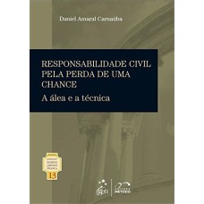 COLEÇÃO RUBENS LIMONGI - RESPONSABILIDADE CIVIL PELA PERDA DE UMA CHANCE - VOL. 13