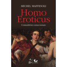 HOMO EROTICUS - COMUNHÕES EMOCIONAIS