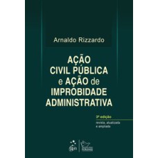 AÇÃO CIVIL PÚBLICA E AÇÃO DE IMPROBIDADE ADMINISTRATIVA