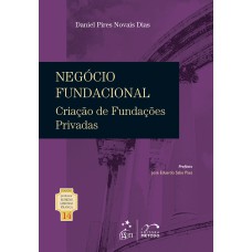 COLEÇÃO RUBENS LIMONGI - NEGÓCIO FUNDACIONAL CRIAÇÃO DE FUNDAÇÕES PRIVADAS - VOL. 14