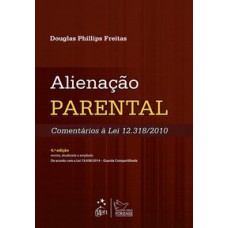 ALIENAÇÃO PARENTAL - COMENTÁRIOS A LEI 12.318/2010