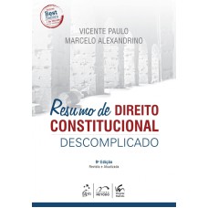 RESUMO DE DIREITO CONSTITUCIONAL DESCOMPLICADO- 9° ED