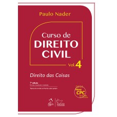 CURSO DE DIREITO CIVIL - VOL. 4 - DIREITO DAS COISAS