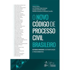 O NOVO CÓDIGO DE PROC. CIVIL BRASILEIRO-SISTEMATIZAÇÃO, PARTE GERAL, PARTE ESPECIAL E PROCEDIMENTOS