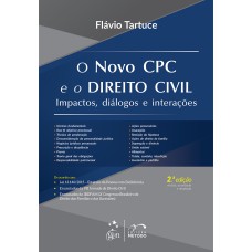 O NOVO CPC E O DIREITO CIVIL - IMPACTOS, DIÁLOGOS E INTERAÇÕES