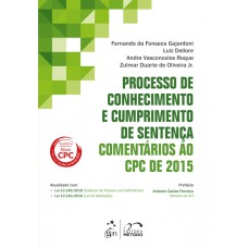 PROCESSO DE CONHECIMENTO E CUMPRIMENTO DE SETENCA - COMENTARIOS AO CPC DE 2015