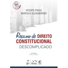 RESUMO DE DIREITO CONSTITUCIONAL DESCOMPLICADO