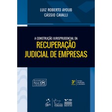 A CONSTRUÇÃO JURISPRUDENCIAL DA RECUPERAÇÃO JUDICIAL DE EMPRESAS