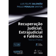 RECUPERAÇÃO JUDICIAL, EXTRAJUDICIAL E FALÊNCIA - TEORIA E PRÁTICA