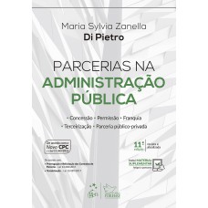 PARCERIAS NA ADMINISTRAÇÃO PÚBLICA - CONCESSÃO PERMISSÃO FRANQUIA TERCEIRIZAÇÃO PARCEIRA PÚBLICO PRIVADA