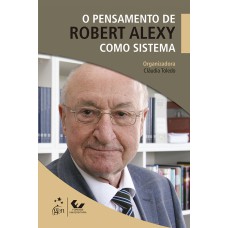 O PENSAMENTO DE ROBERT ALEXY COMO SISTEMA