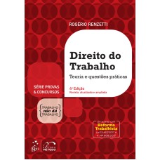 SÉRIE PROVAS & CONCURSOS - DIREITO DO TRABALHO - TEORIA E QUESTÕES PRÁTICAS