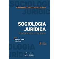 SOCIOLOGIA JURÍDICA - FUNDAMENTOS E FRONTEIRAS