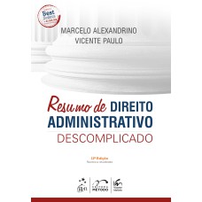 RESUMO DE DIREITO ADMINISTRATIVO DESCOMPLICADO