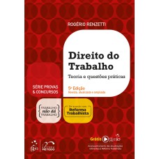 SÉRIE PROVAS & CONCURSOS - DIREITO DO TRABALHO - TEORIA E QUESTÕES PRÁTICAS