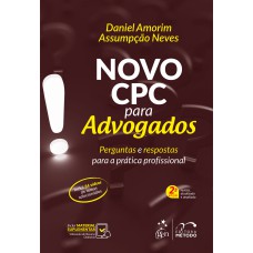 NOVO CPC PARA ADVOGADOS - PERGUNTAS E RESPOSTAS PARA A PRÁTICA PROFISSIONAL