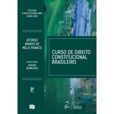 CURSO DE DIREITO CONSTITUCIONAL BRASILEIRO - COLEÇÃO CONSTITUCIONALISMO BRASILEIRO