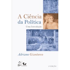 A CIÊNCIA DA POLÍTICA - UMA INTRODUÇÃO