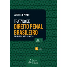 TRATADO DE DIREITO PENAL BRASILEIRO - PARTE GERAL (ARTS. 1º A 120) - VOL. 1