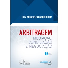 ARBITRAGEM - MEDIAÇÃO, CONCILIAÇÃO E NEGOCIAÇÃO