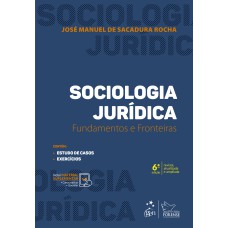 SOCIOLOGIA JURÍDICA - FUNDAMENTOS E FRONTEIRAS